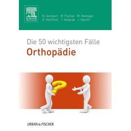 Die 50 wichtigsten Fälle Orthopädie