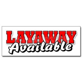 SignMission 12" LAYAWAY Available Decal Sticker Lay-a-Way Buy Now Pay Later Finance Down
