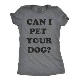 Womens Can I Pet Your Dog T Shirt Funny Cute Animal Lover Puppy Mom for Ladies Funny T Shirts Cool Dog Top Women's Novelty Tees Dark Grey L