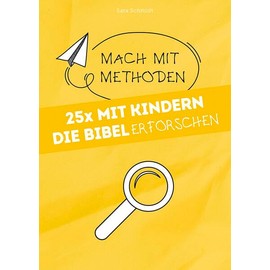 25x mit Kindern die Bibel erforschen (Mach mit-Methoden)