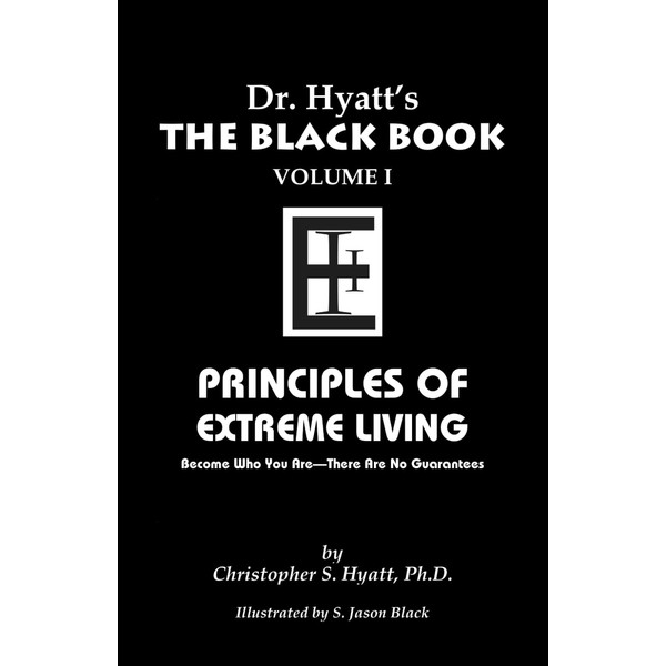 Black Book Volume 1: Principles of Extreme Living: Volume I: