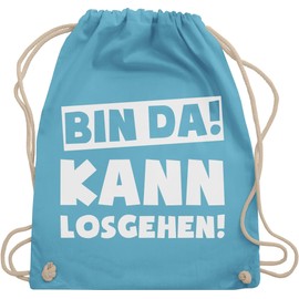 Shirtracer - Gym Bag Backpack - Sayings Statement with Saying - Bin da kann losgehen, 05 Light Blue