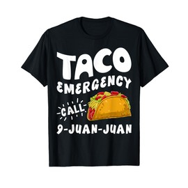 Taco Emergency Call 9 Juan Juan Funny Cinco de Mayo Men T-Shirt