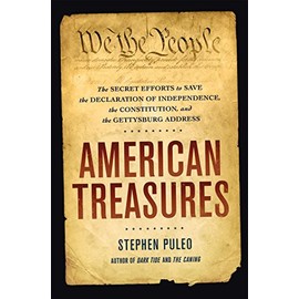 American Treasures: The Secret Efforts to Save the Declaration of Independence, the Constitution, and the Gettysburg Address