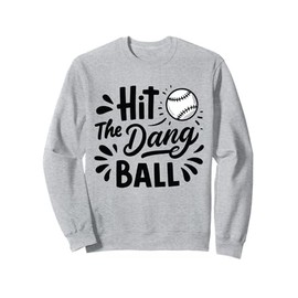 Hit The Dang Ball Vintage Trendy Baseball Funny Baseball Sweatshirt