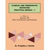 Clinical and Therapeutic Nutrition Practical Manual 1: ---For---Semester III (M.Sc.