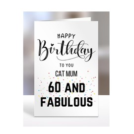 60th Birthday Card for CAT MUM, Happy Birthday, Gifts for Men or Women, Presents for Christmas, 60 and fabulous, 60 years old, A5-67_41