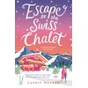 Escape to the Swiss Chalet: The must-read hilarious rom-com to