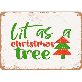 7 x 10 METAL SIGN - Lit As a Christmas Tree - Vintage Rusty Look Sign