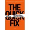 The Quick Fix: Why Fad Psychology Can't Cure Our Social