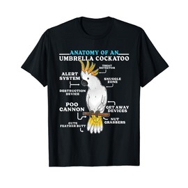 Cockatoo Anatomy of an Umbrella Cockatoo Parrot Cockatoo T-Shirt
