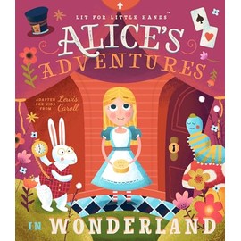 Lit for Little Hands: Alice's Adventures in Wonderland (Lit for Little Hands, 2) (Volume 2)