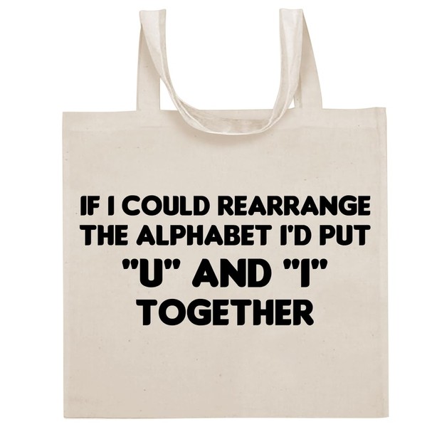 Tracy Gifts If I Could Rearrange The Alphabet I'd Put