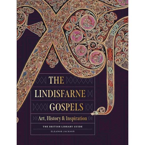 The Lindisfarne Gospels: Art, History & Inspiration - The British