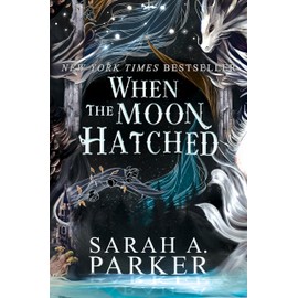 When the Moon Hatched: A Fast-Paced Romantasy with Undeniable Chemistry in a Stunning Immersive World