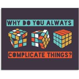 Govivo Why Do You Always Complicate Things? - Rubik's Cube Wall Art Decor Print with a dark gray background - unframed artwork printed on photograph paper
