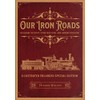 Our Iron Roads: Railroad History, Construction, and Administration - Illustrated