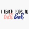 I teach kids to talk back Bumper Sticker Vinyl Decal