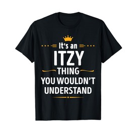Inked Creation - Its an ITZY Thing You Wouldn't Understand T-Shirt