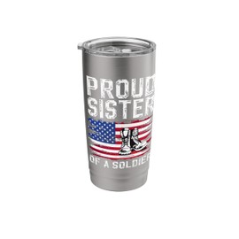 Proud Sister Of A Soldier Sister US Flag Military Sister Stainless Steel Insulated Tumbler