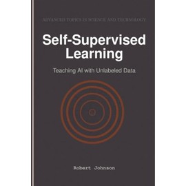 Self-Supervised Learning: Teaching AI with Unlabeled Data