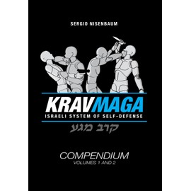 Krav Maga The Israeli System of Self-defense: Compendium - Volume 1 and 2