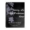 End of Life Planner Organizer Binder, Sorry Its Your Problem