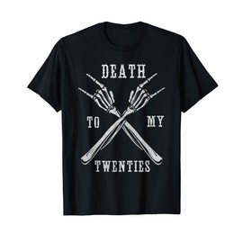 Funny 30th Birthday, R.I.P. Death to My Twenties Skeletons T-Shirt