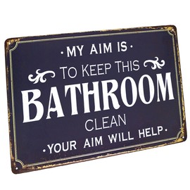 Hioni My Aim is To Keep This Bathroom Clean, Metal Tin Sign, Vintage Plaque Wall Decor