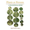 Plants as Persons: A Philosophical Botany