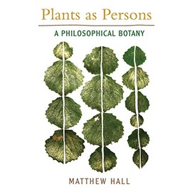 Plants as Persons: A Philosophical Botany