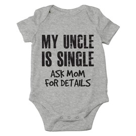 AW Fashions My Uncle is Single, Ask Mom for Details - Body para bebé Wingman de una Sola Pieza, Gris (Sports Grey), 6 Meses