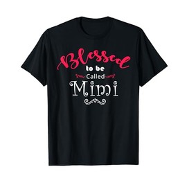 Blessed to Be Called MiMi T-Shirt Grandma Gift