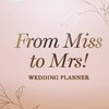 Wedding Planner Diary From Miss to Mrs! Organiser Book -