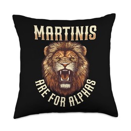 Martinis Are For Alphas Drinkers Lion Sophisticated Cocktail Throw Pillow