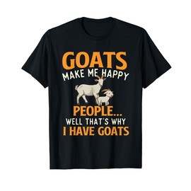 Goats Make Me Happy People - Goat Lover Farm Animal Rancher T-Shirt