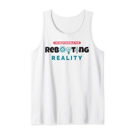 I'm Responsible For Rebooting IT Tech Enthusiast Gadget Geek Tank Top