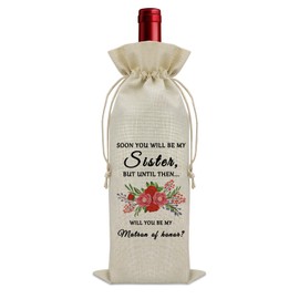 Future Sister in Law Gifts from Bride Wine Bag Will You Be My Matron of Honor Proposal Gifts Wine Bottle Decoration Bag Sister Bridesmaid Proposal Gifts Wine Accessories Gifts for Wine Lovers