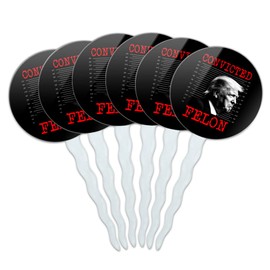 Convicted Felon Trump Cupcake Picks Toppers Decoration Set of 6