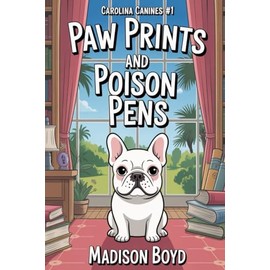 Paw Prints and Poison Pens: A Carolina Canines Cozy Mystery