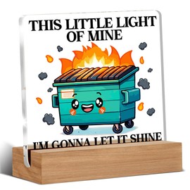 Dumpster Fire Desk Accessories Decor, This Little Light Of Mine Acrylic Sign, Dumpster Fire Sarcastic Gifts for Women Men, Office Desk Decor 4 x 4 Inches