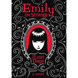 Emily The Strange - Lost Days: The first book in the cult classic YA graphic novel series