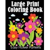 Large Print Coloring Book: Easy Flower Patterns