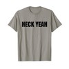 Heck Yeah (Black) Sarcastic Humor Funny Minimal Design T-Shirt