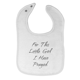 Toddler & Baby Bibs Burp Cloths for This Little Girl I Have Prayed Christian Jesus God New Cotton Items Boy Gifts Religious Aa White Design Only