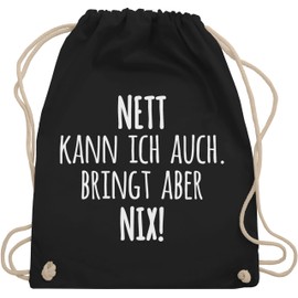 Shirtracer - Gym Bag Backpack - Statement - Bags - Nett Kann ich auch Bringt aber nix Funny Sayings, 02 black