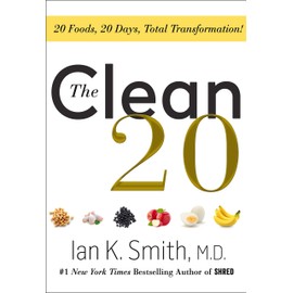 The Clean 20: 20 Foods, 20 Days, Total Transformation