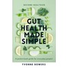  Gut Health Made Simple: A pocket book guide for everyday people!