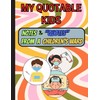 My Quotable Kids: Notes & "Quotes" from a Children's Ward;