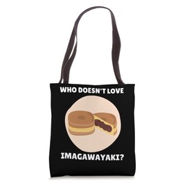 Imagawayaki Food Lover Who Doesn't Love Imagawayaki? Tote Bag